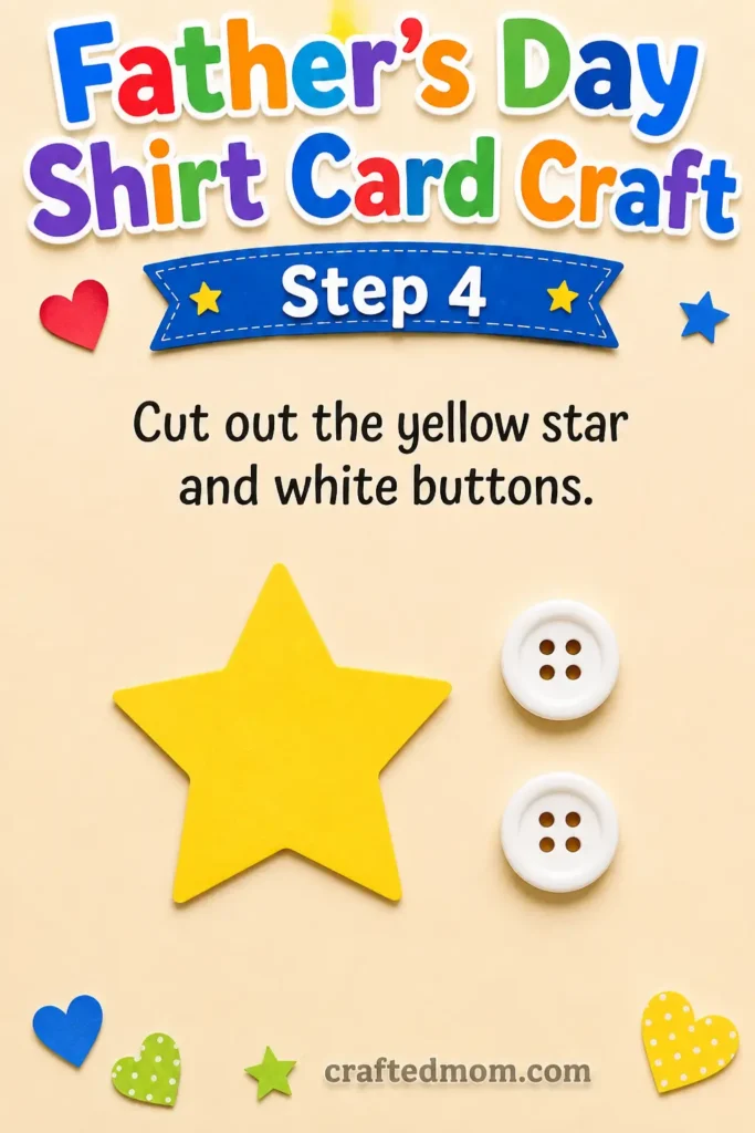 Fathers day shirt card craft - Step 4: Cut Out the Yellow Star and White Buttons