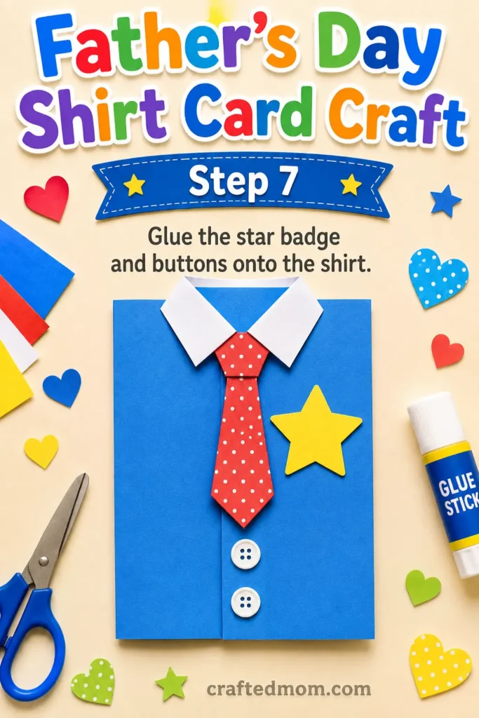 Fathers day shirt card craft - Step 7: Glue the Star Badge and Buttons Onto the Shirt
