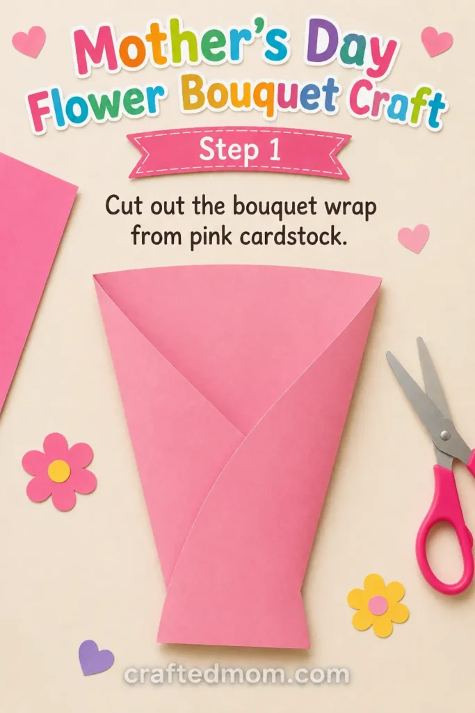 mothers day flower bouquet craft - Step 1: Cut Out the Bouquet Wrap
